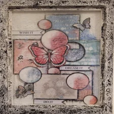 'Wish it Dream it Do it' mixed media with layers with several orbs and butterflies